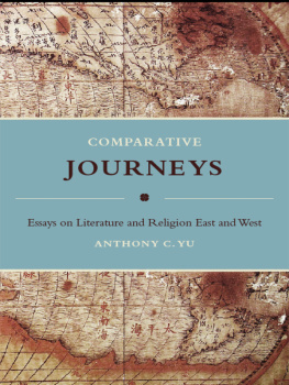 Yu Comparative Journeys: Essays on Literature and Religion East and West