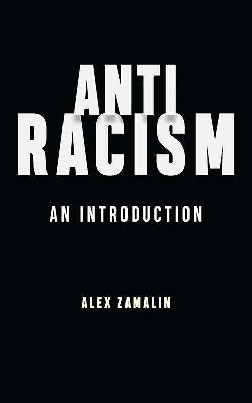 Antiracism Antiracism An Introduction Alex Zamalin NEW YORK UNIVERSITY PRESS - photo 1