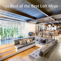 150 Best of the Best Loft Ideas ISBN 978-0-06-244452-3 Front-of-cover - photo 2