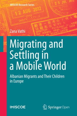 Zana Vathi - Migrating and Settling in a Mobile World: Albanian Migrants and Their Children in Europe