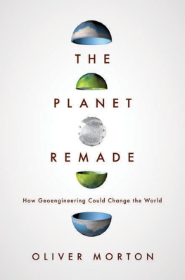 Oliver Morton - The Planet Remade: How Geoengineering Could Change the World