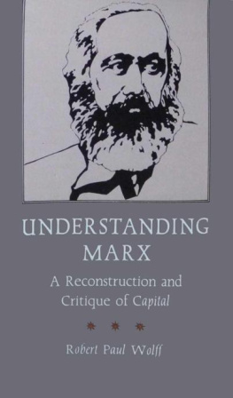 Wolff Understanding Marx: A Reconstruction and Critique of Capital