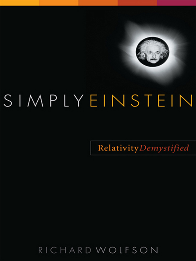 SIMPLY EINSTEIN Relativity Demystified RICHARD WOLFSON W W NORTON - photo 1