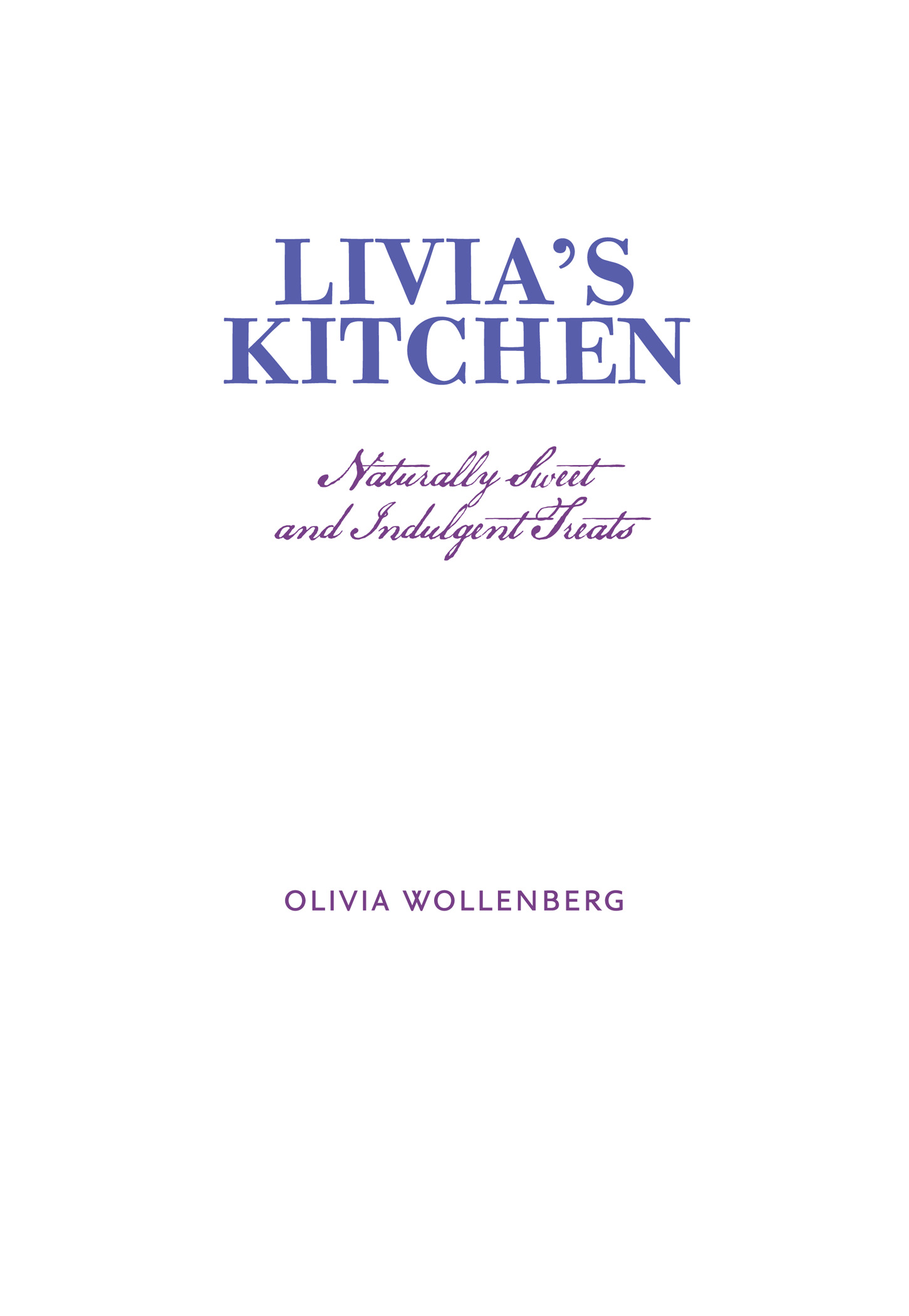 INTRODUCTION The Livias Kitchen Story With this book I am welcoming you into - photo 4