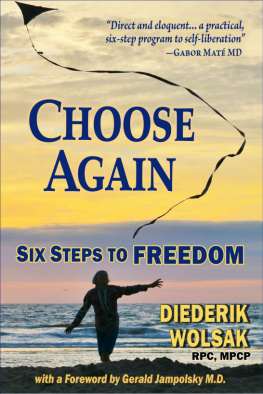 Wolsak - Choose Again: Six Steps to Freedom