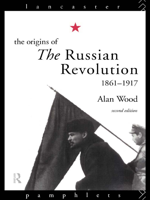 The Origins of the Russian Revolution 18611917 IN THE SAME SERIES - photo 1