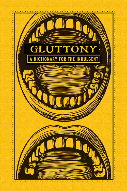 GLUTTONY A DICTIONARY FOR THE INDULGENT J ENNIFER M W OOD - photo 1