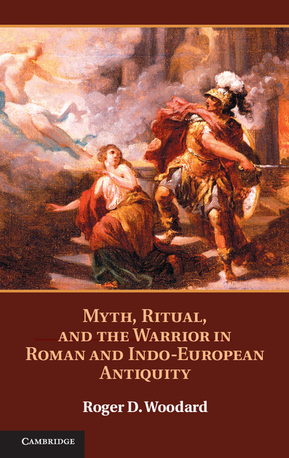 Myth Ritual and the Warrior in Roman and Indo-European Antiquity Roger D - photo 1