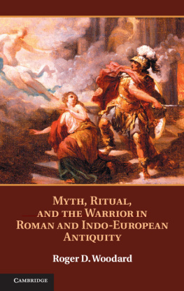 Woodard - Myth, Ritual, and the Warrior in Roman and Indo-european Antiquity