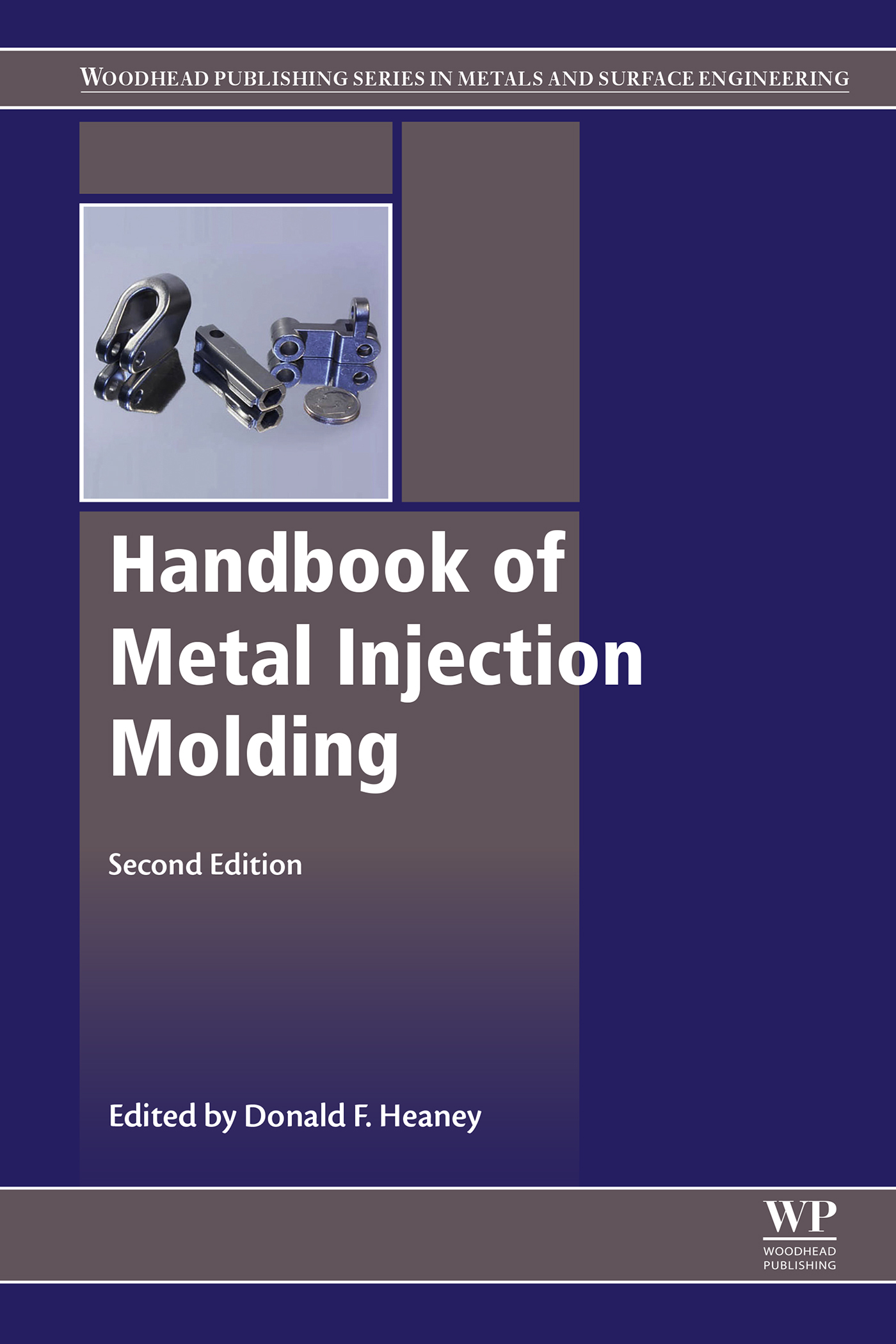 Handbook of Metal Injection Molding Second Edition Donald F Heaney - photo 1