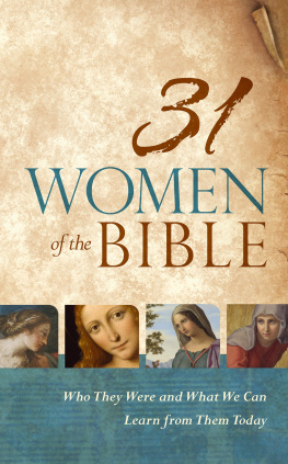 Woods 31 women of the Bible: who they were and what we can learn from them today