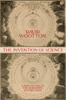 Wootton The invention of science: a new history of the scientific revolution