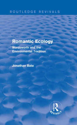 Wordsworth William Romantic ecology: Wordsworth and the environmental tradition