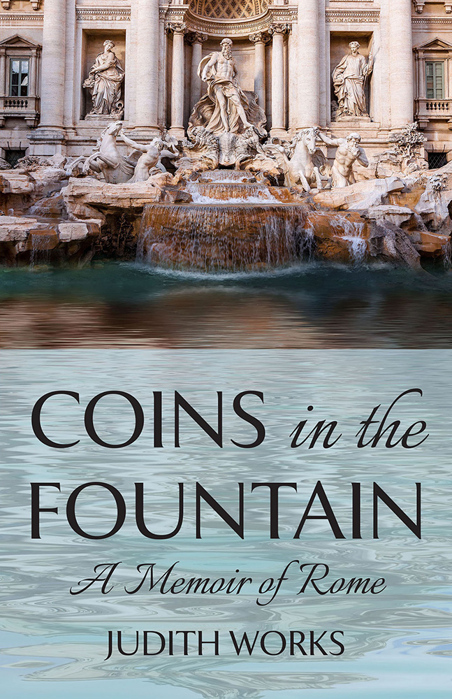 Praise for Coins in the Fountain Wide-eyed with wonder Judith Works takes us - photo 1