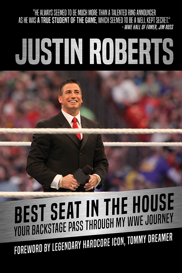 Justin Roberts Best Seat in the House Your Backstage Pass Through My WWE - photo 1