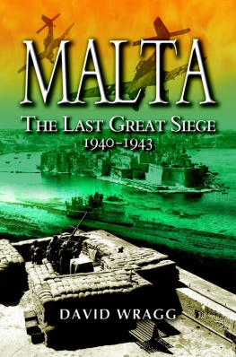 Wragg Malta: the Last Great Siege 1940-1943