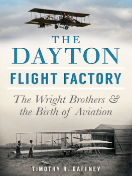 Wright Company The Dayton flight factory: the Wright brothers and the birth of aviation