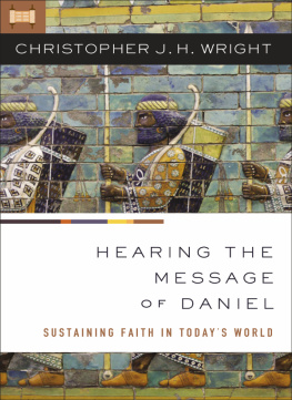 Wright - Hearing the message of daniel: sustaining faith in todays world