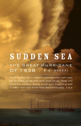 R. A. Scotti Sudden Sea: The Great Hurricane of 1938  