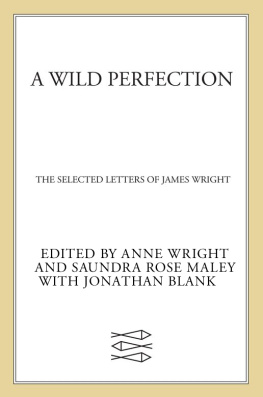 Wright - A wild perfection: the selected letters of james wright