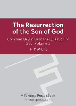 Wright - Christian origins and the question of god, volume 3: Resurrection Son of God