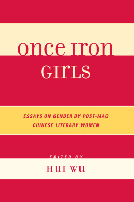 Wu - Once iron girls essays on gender by post-Mao Chinese literary women