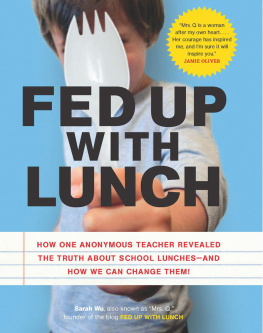 Wu - Fed up with lunch: how one anonymous teacher revealed the truth about school lunches--and how to change them!