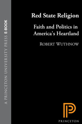 Wuthnow - Red State Religion: Faith and Politics in Americas Heartland