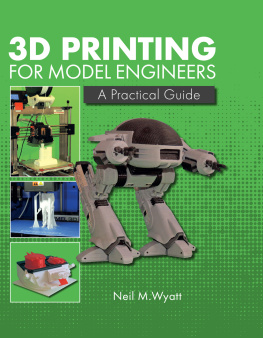 Wyatt - 3D printing for model engineers: a practical guide