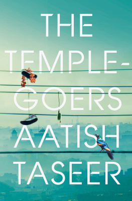 Aatish Taseer The Temple-goers