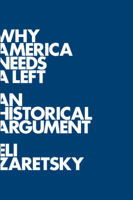 Zaretsky - Why America Needs a Left A Historical Argument