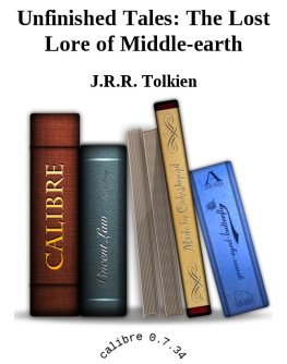 J.R.R. Tolkien - Unfinished Tales: The Lost Lore of Middle-earth