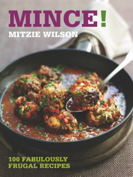 Wilson - Mince!: 100 fabulously frugal recipes