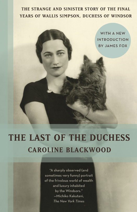 CAROLINE BLACKWOOD The Last of the Duchess Caroline Blackwood who began her - photo 1