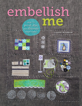 Wisbrun - Embellish me how to print, dye, and decorate your fabric