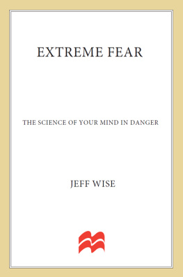 Wise Extreme fear: the science of your mind in danger