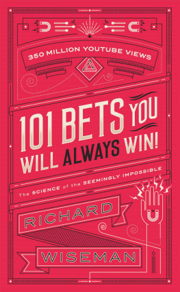 Wiseman - 101 bets you will always win: the science of the seemingly impossible