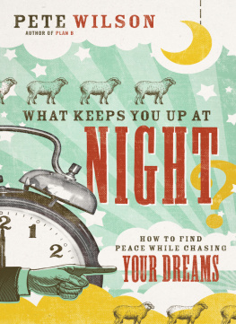 Wilson - What keeps you up at night?: how to find peace while chasing your dreams