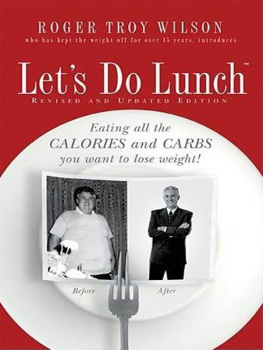 Wilson - Lets do lunch: eating all the calories and carbs you want to lose weight!