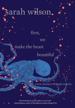 Wilson First, we make the beast beautiful: a New Journey Through Anxiety