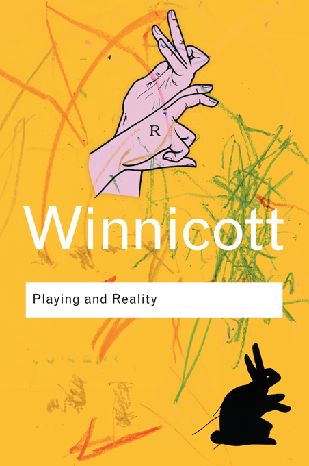 Playing and Reality Winnicott was the greatest British psychoanalyst who ever - photo 1