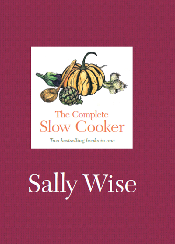 C ONTENTS Sally Wise is the author of seven cookbooks She is a - photo 1