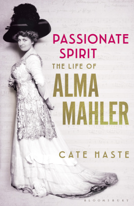 Haste Cate - Passionate spirit: the life of Alma Mahler