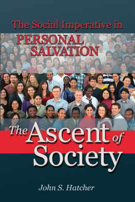 Hatcher The Ascent of Society: The Social Imperative in Personal Salvation