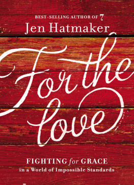 Hatmaker - For the love: fighting for grace in a world of impossible standards