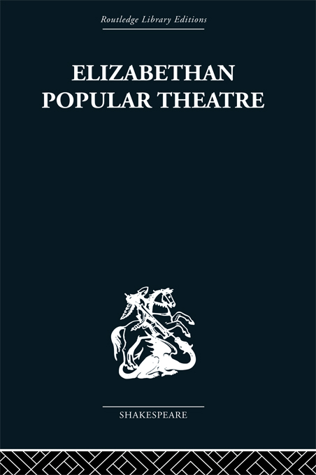 Routledge Library Editions ELIZABETHAN POPULAR THEATRE Routledge Library - photo 1