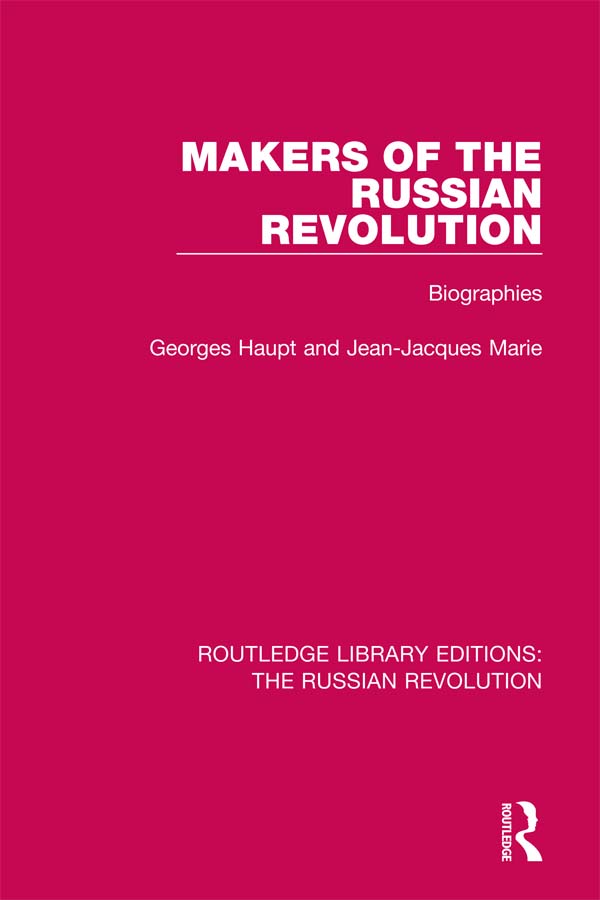 ROUTLEDGE LIBRARY EDITIONS THE RUSSIAN REVOLUTION Volume 4 MAKERS OF THE - photo 1