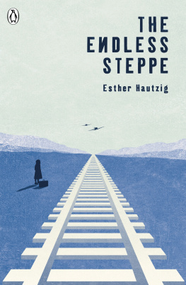 Hautzig Esther - The endless steppe: growing up in Siberia