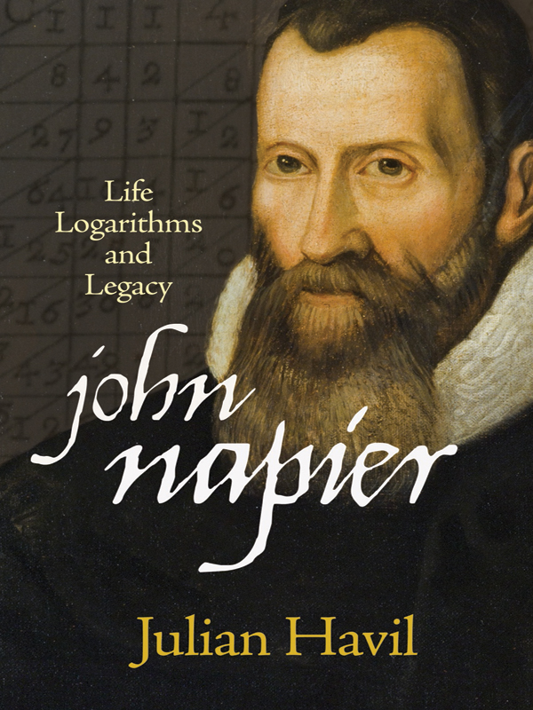 John Napier Life Logarithms and Legacy John Napier LIFE LOGARITHMS AND - photo 1