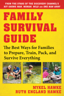 Hawke Myke - Family survival guide: the best ways for families to prepare, train, pack, and survive everything